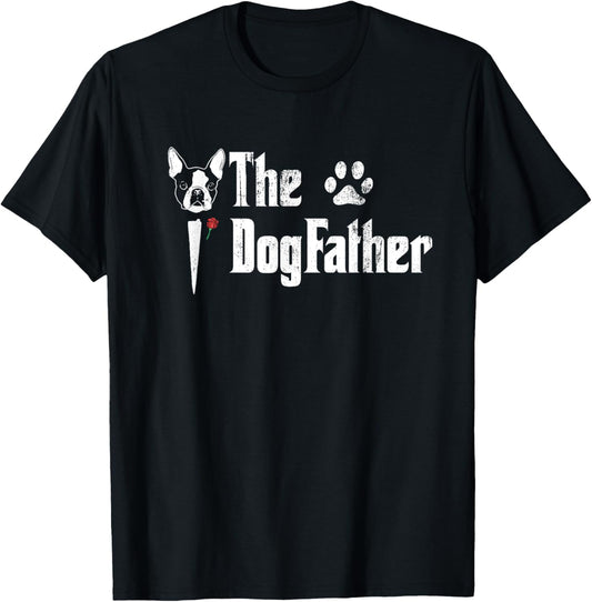 The Dogfather Boston Terrier Dog Dad Father's Day T-Shirt