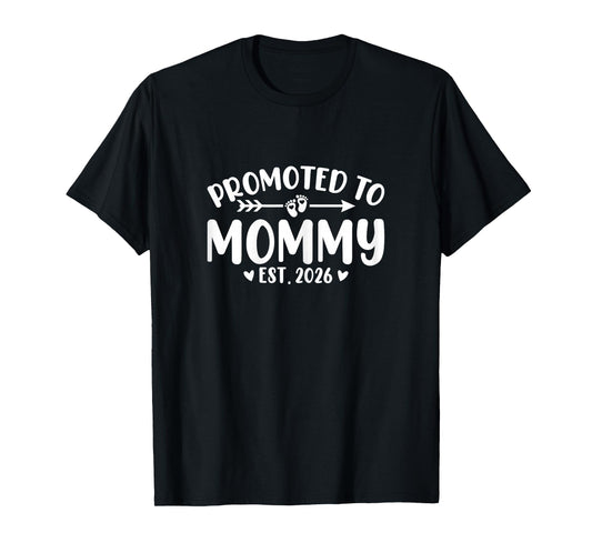 Promoted to Mommy 2026 Soon to Be Mom Baby Reveal to New Mom T-Shirt