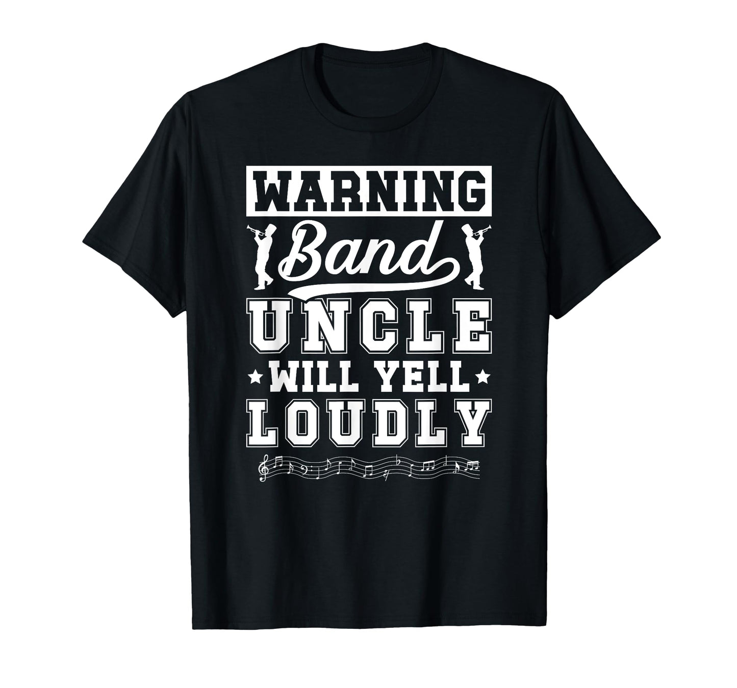 Band Uncle Will Yell Loudly Marching Band Uncle T-Shirt