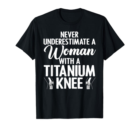 Cool Knee Surgery For Women Girls Titanium Knee Replacement T-Shirt