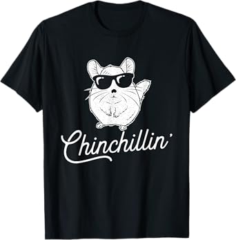 Chinchillin' - Funny Chinchilla Lovers T-Shirt T-Shirt