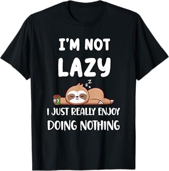 I'm Not Lazy I Just Really Enjoy Doing Nothing Coffee Sloth T-Shirt