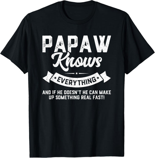Papaw Knows Everything Shirt 60th Gift Funny Father's Day T-Shirt