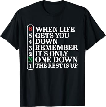 When Life Gets You Down Remember It's Only One Down Biker T-Shirt