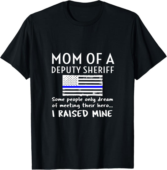 Proud Mom Of A Deputy Sheriff Mother US Thin Blue Line Flag T-Shirt