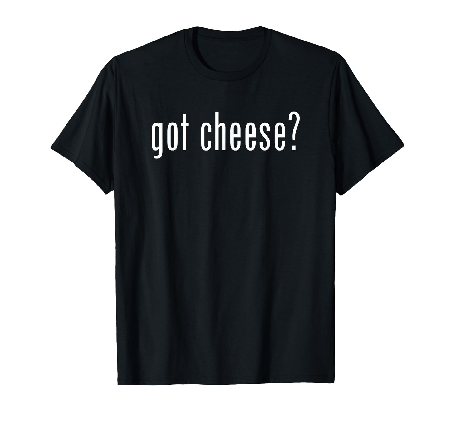 Funny Got Cheese Retro Classic Novelty Gag Fun T-Shirt