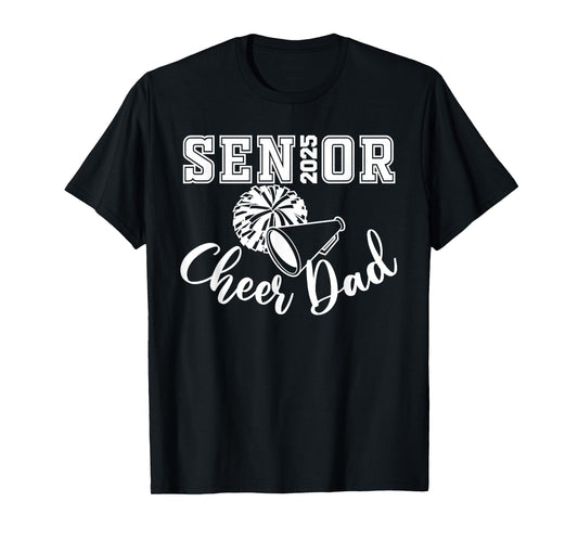 Senior 2025 Cheer Dad Cheerleader Class Of 2025 Graduation T-Shirt