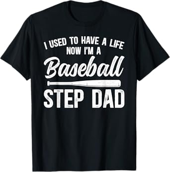 I'm A Baseball Step Dad Of A Baseball Player Stepfather T-Shirt