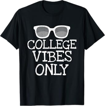 College Vibes Only Funny Shirts Student Back To School Gifts T-Shirt