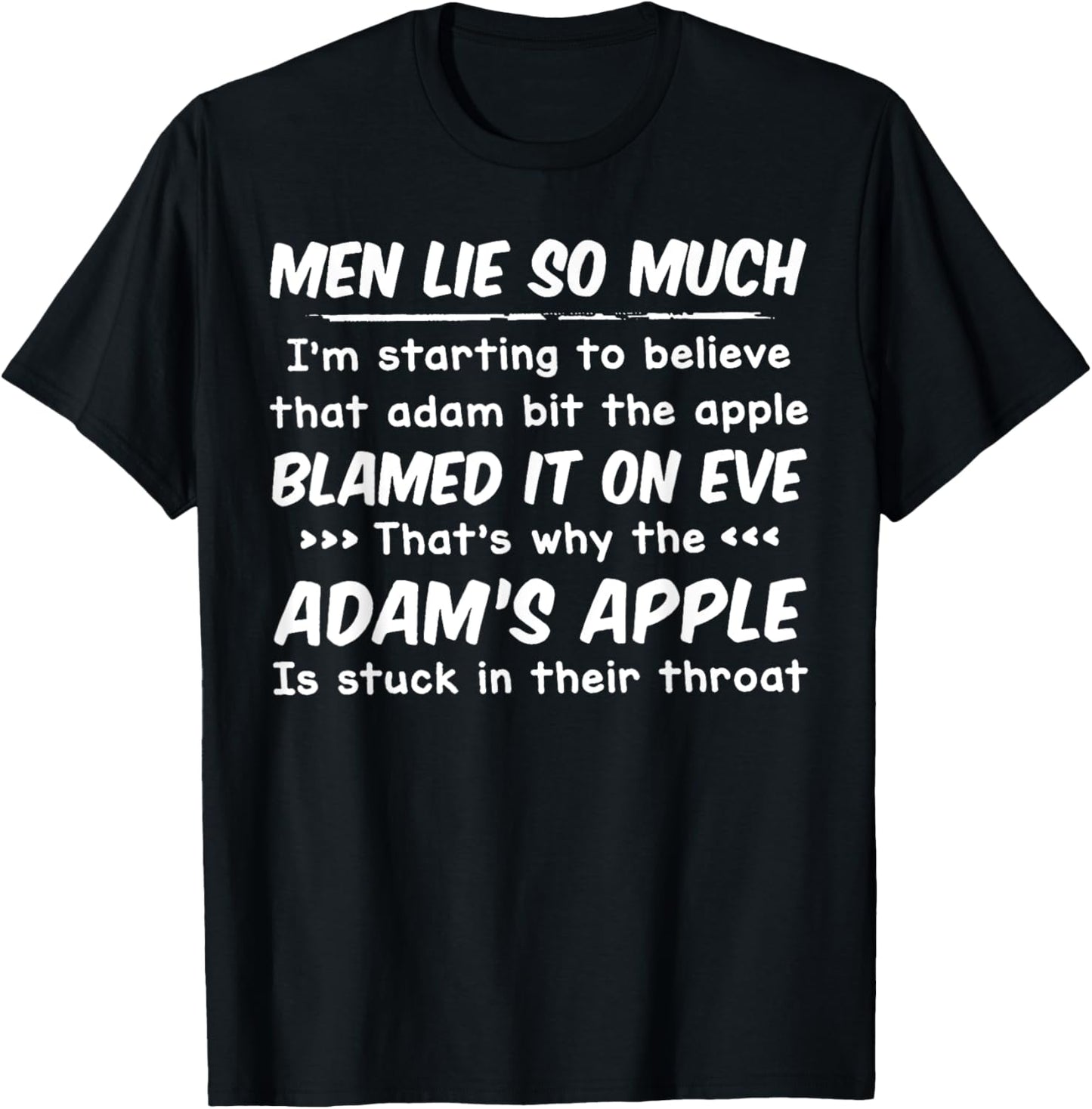 Men Lie So Much I'm Starting To Believe That Adam Bitt T-Shirt