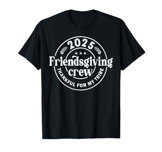 2025 Friendsgiving Crew Thankful For My Tribe T-Shirt
