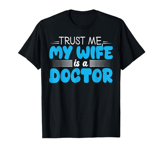 My Wife is a Doctor Funny for Husband T-Shirt