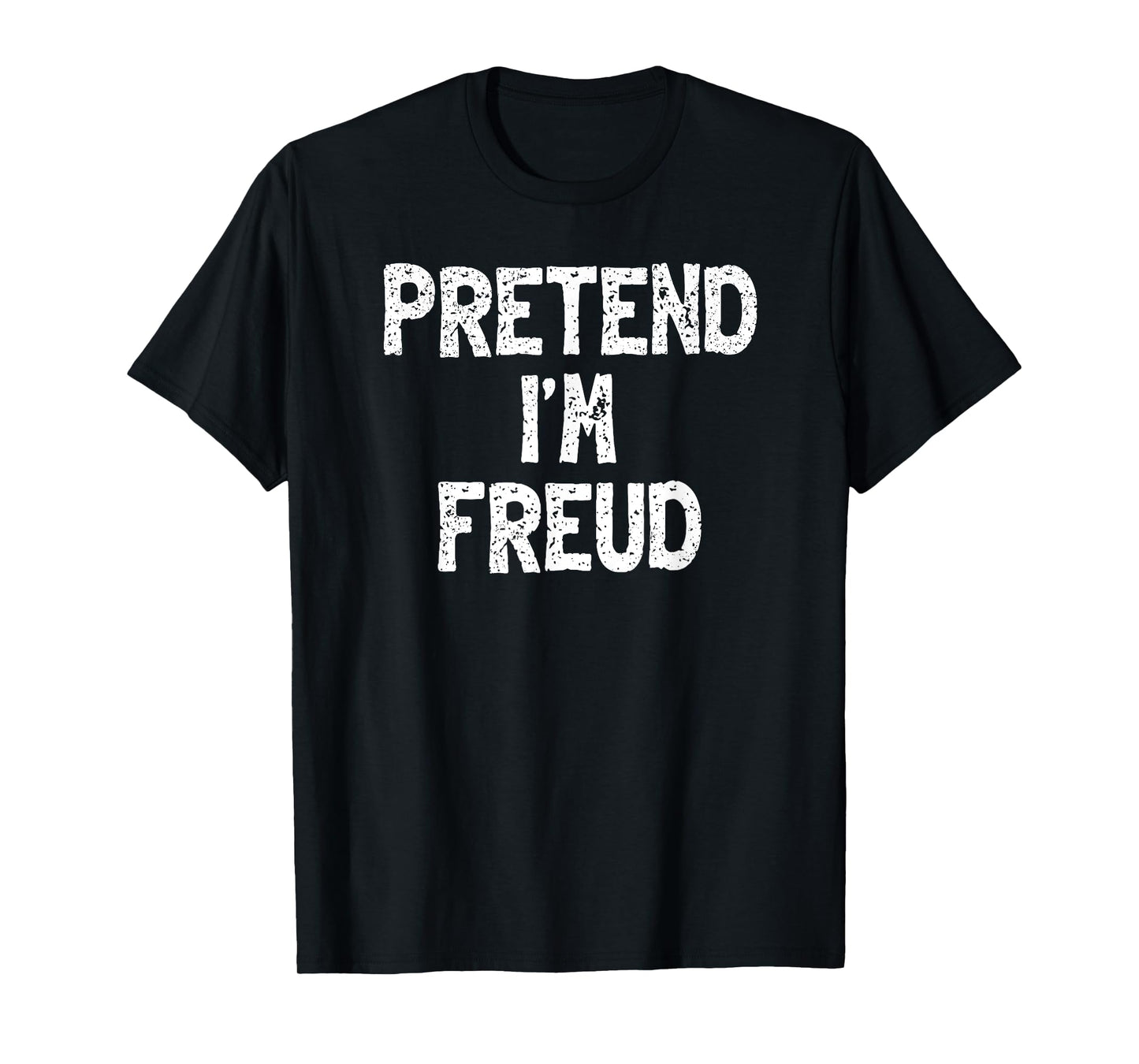 Pretend I'm Freud Funny Lazy Easy Halloween Costume T-Shirt