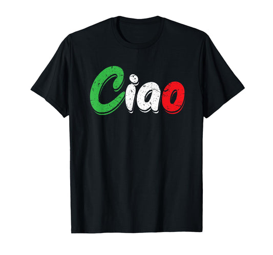 Ciao Italian Greeting Shirt | Italy Lover Language Gift Tee T-Shirt