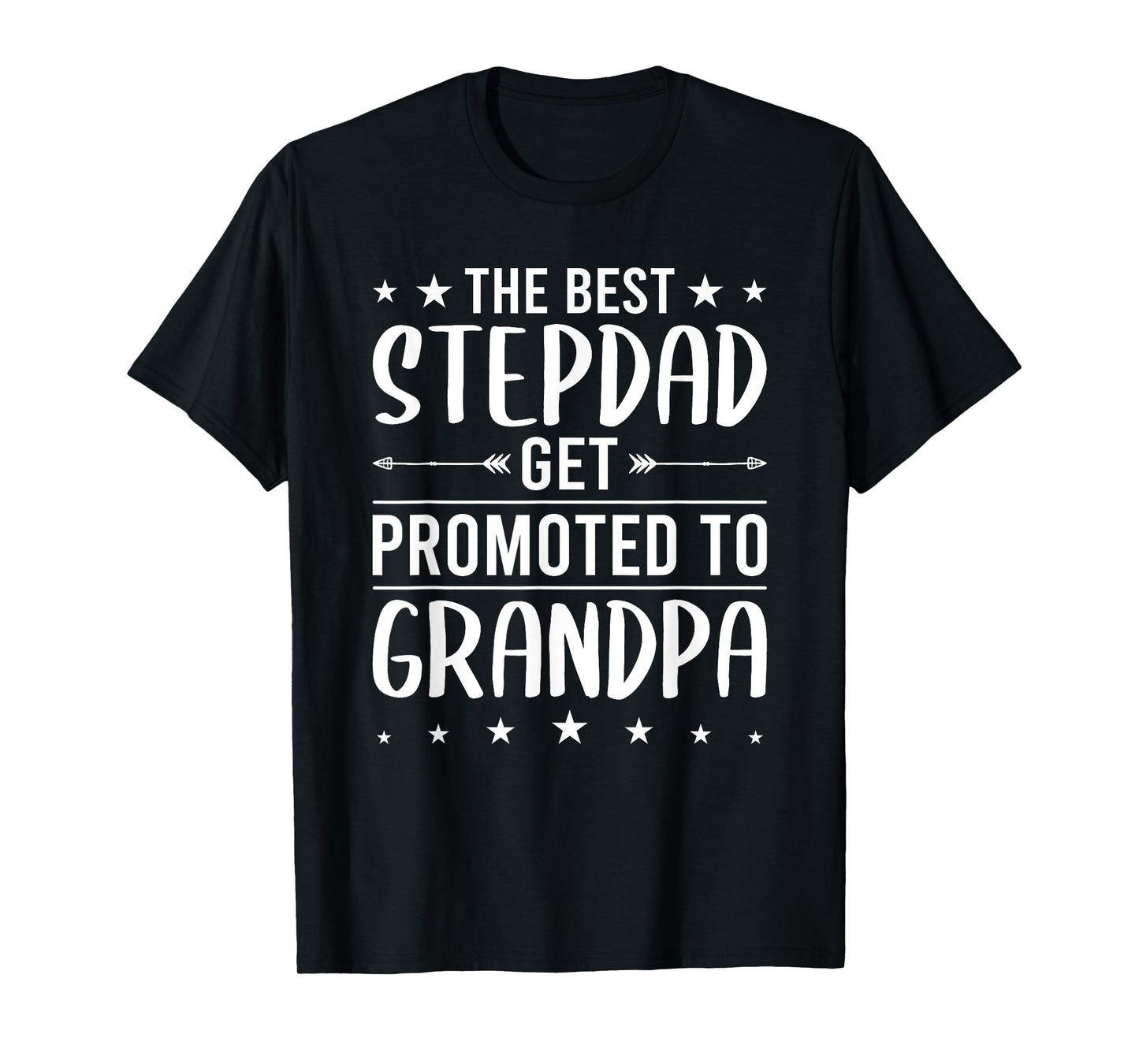Best StepDADs Get Promoted To Grandpa stepdad T-Shirt