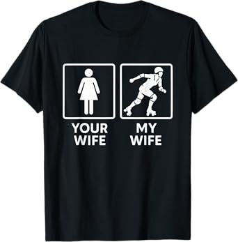 Your Wife My Wife Funny Roller Derby Supporter T-Shirt