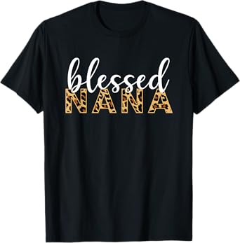 Leopard Print Blessed Nana Cute Cheetah Mother's Day Gift T-Shirt