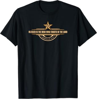 Blessed Is The Man Who Trusts The Lord Jesus Bible Verse T-Shirt