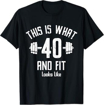 Funny Fitness 40s Birthday 40 Years Old 40s Birthday, Gym T-Shirt