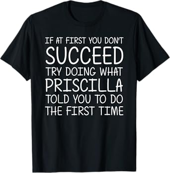 PRISCILLA Gift Name Personalized Birthday Funny Christmas T-Shirt