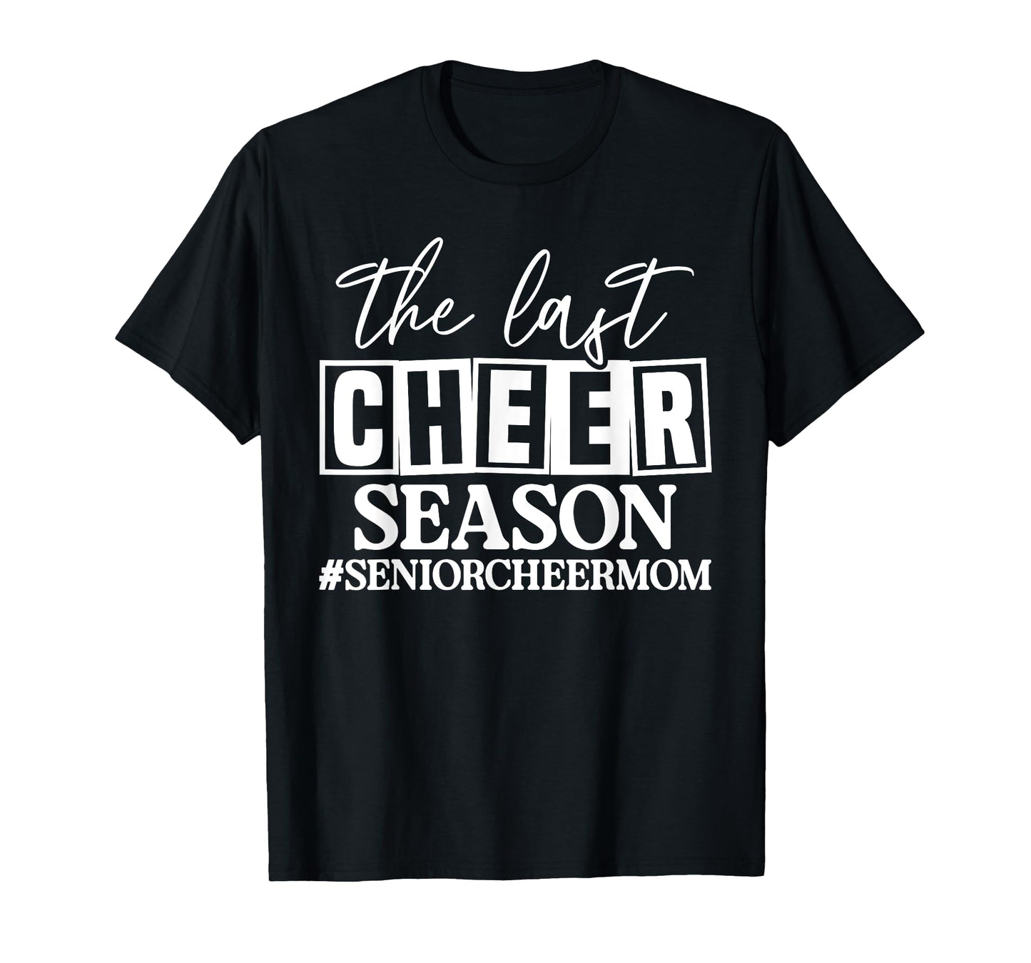 The Last Cheer Season Senior Cheer Mom T-Shirt