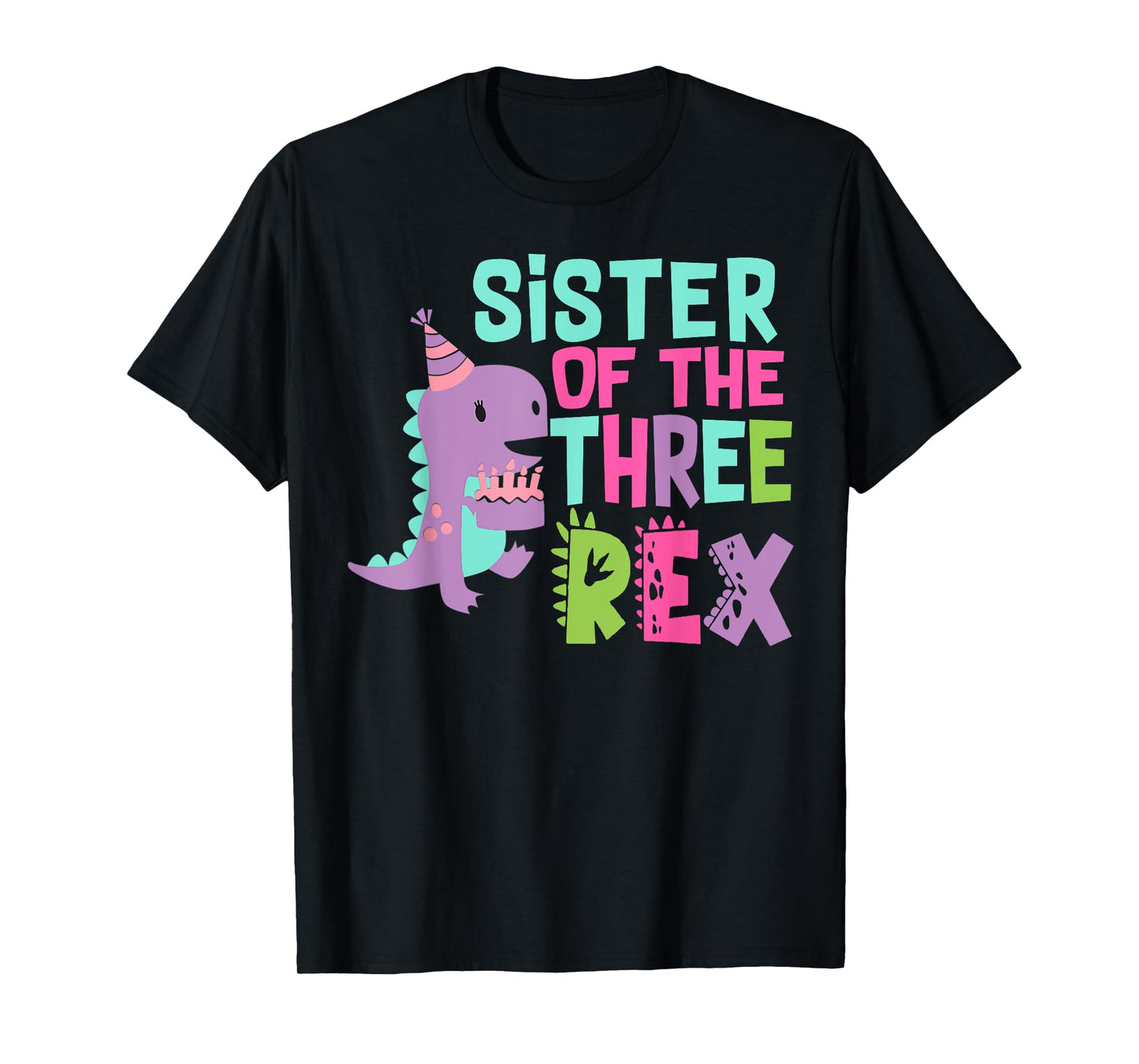 Sister of The Three Rex Birthday Dinosaur Family Matching T-Shirt