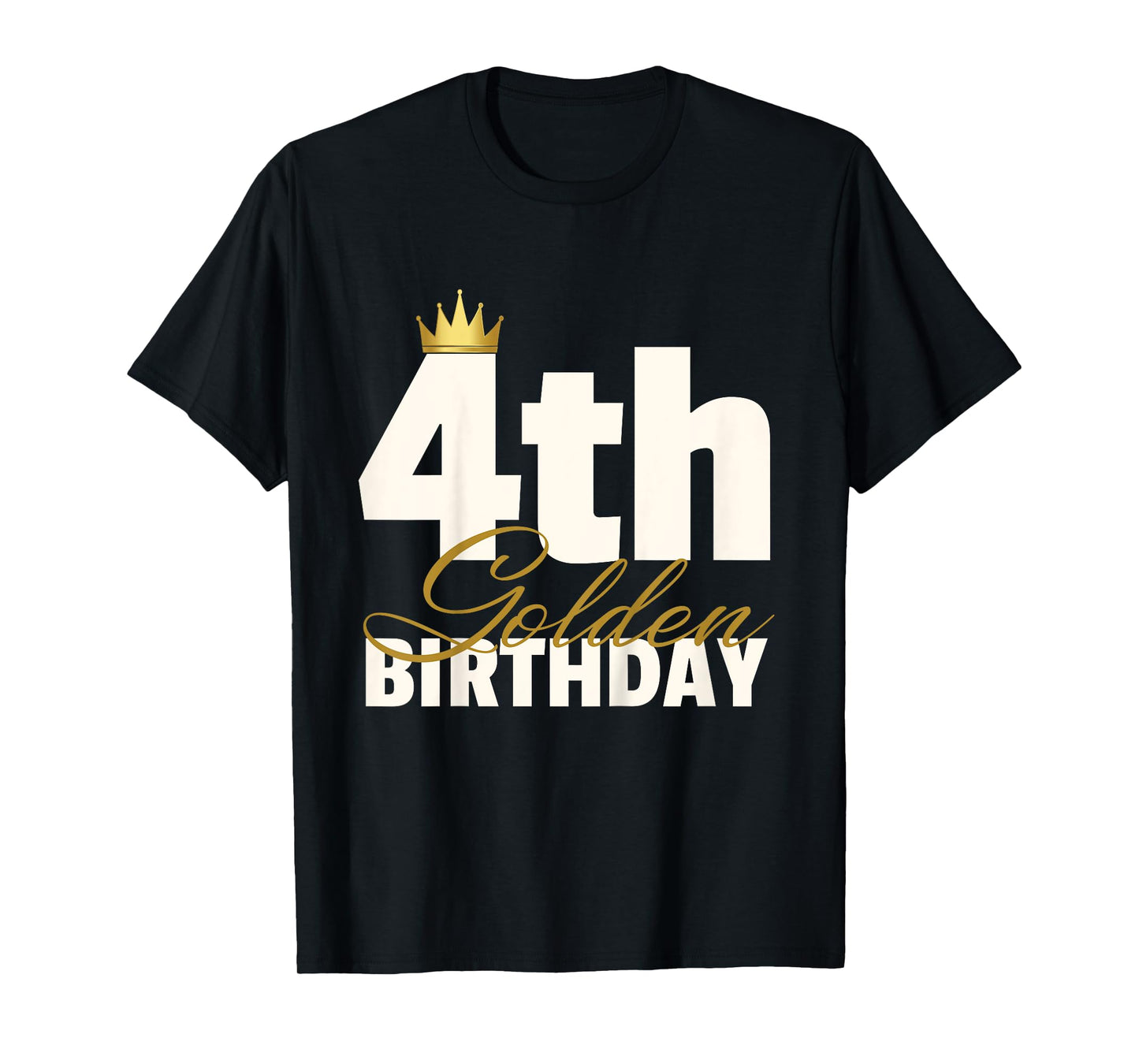 4th Golden Birthday Year Age Crown T-Shirt