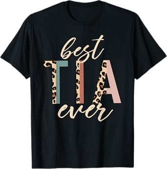 Best Tia Ever Gifts Aunt Leopard Print Mothers Day T-Shirt