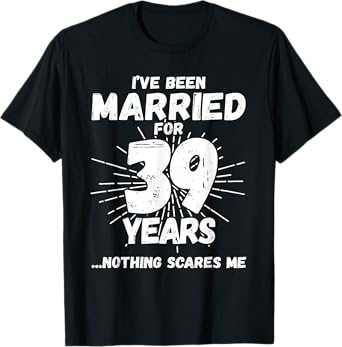 Couples Married 39 Years - Funny 39th Wedding Anniversary T-Shirt