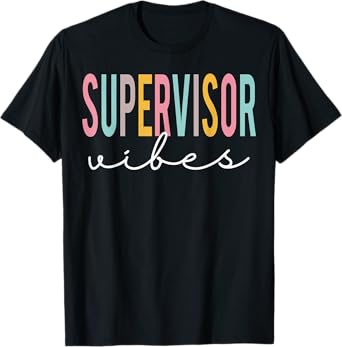 Supervisor Vibes Colorful Appreciation Day Back To School T-Shirt