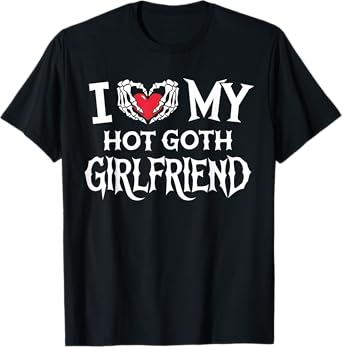 I Love My Hot Goth GF Skeleton Hand Heart Valentine's Day T-Shirt
