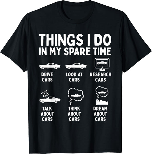 Things I Do in My Spare Time Car Enthusiast Funny Car Guy T-Shirt