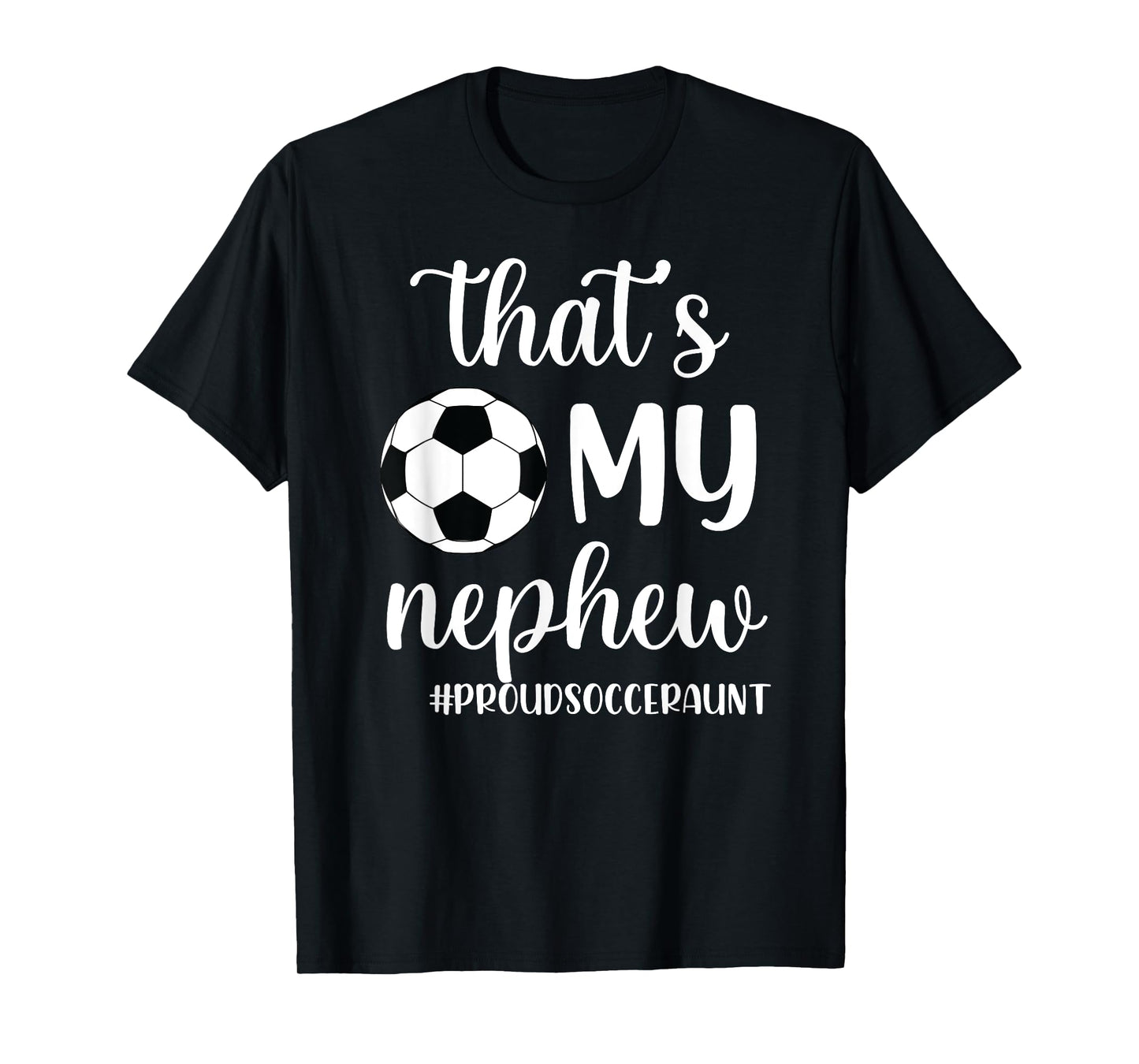 That's My Nephew Proud Soccer Auntie Soccer Aunt T-Shirt