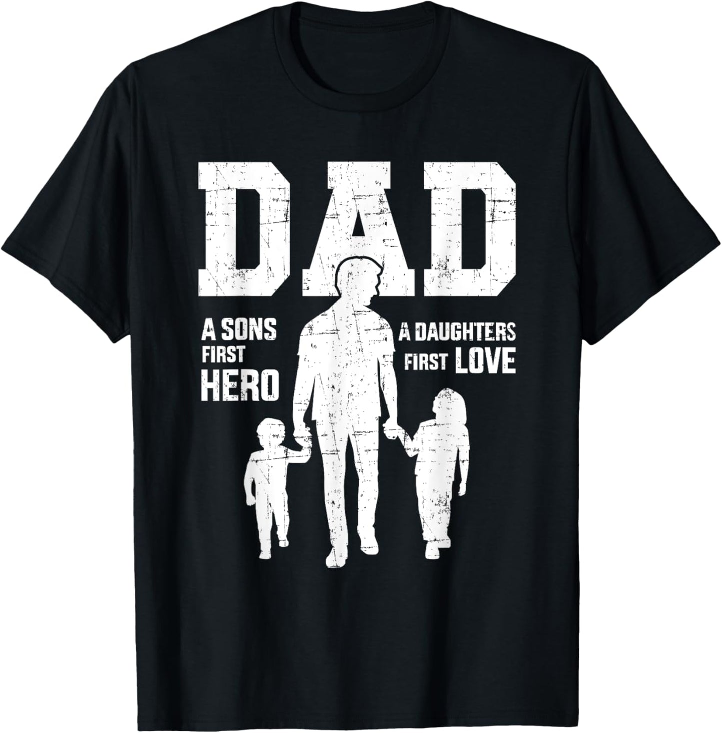 Dad sons first hero daughter love for father's day T-Shirt