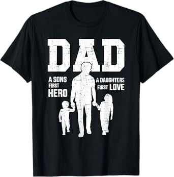 Dad sons first hero daughter love for father's day T-Shirt