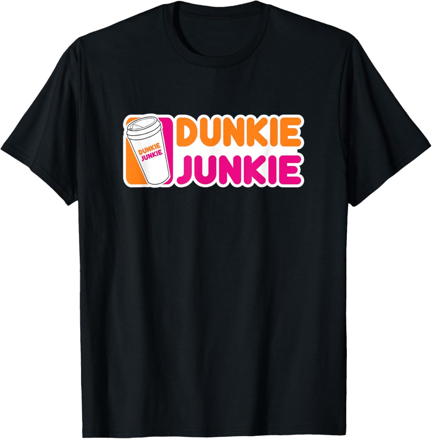 Funny Dunkie Junkie Coffee Love Funny Coffee Saying T-Shirt