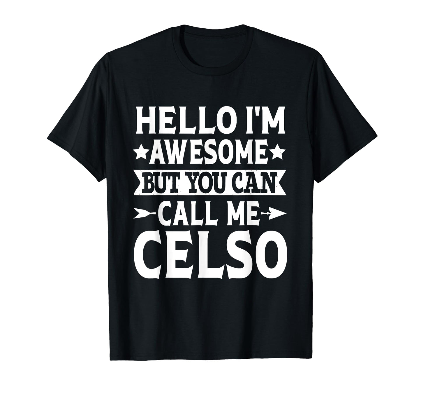 Celso Funny First Name Hello I'm Awesome Call Me Celso T-Shirt