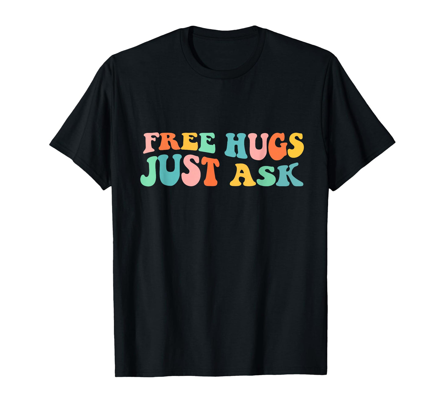 Free Hugs Just Ask Funny Sarcastic Joke Family T-Shirt