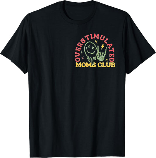 (2sided Front+Back) Overstimulated Moms Club Mother Day T-Shirt
