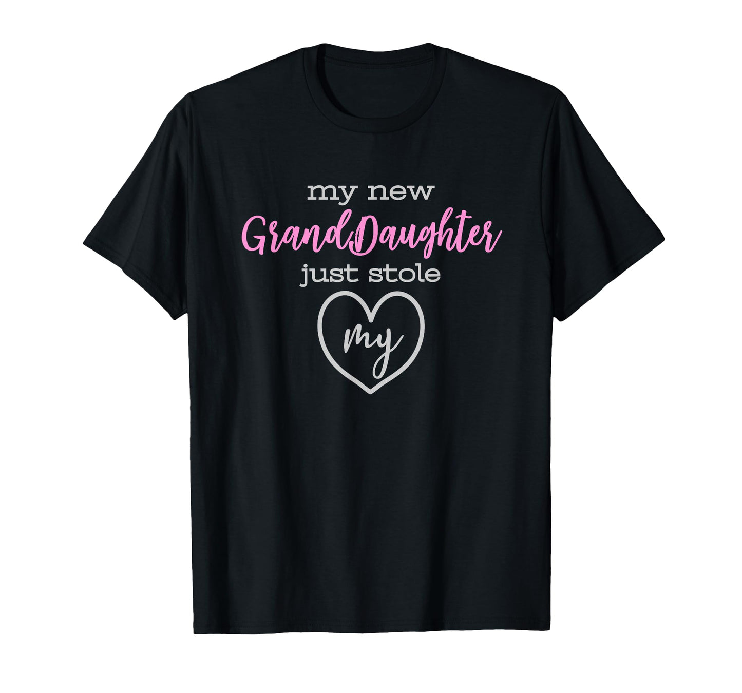 My New GrandDaughter Just Stole My Heart t-shirt T-Shirt