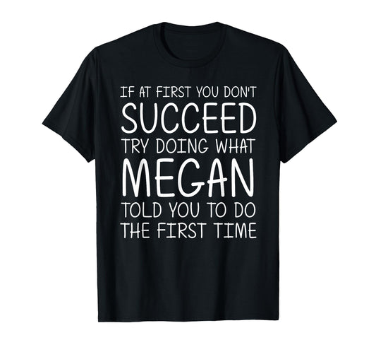 MEGAN Gift Name Personalized Birthday Funny Christmas Joke T-Shirt