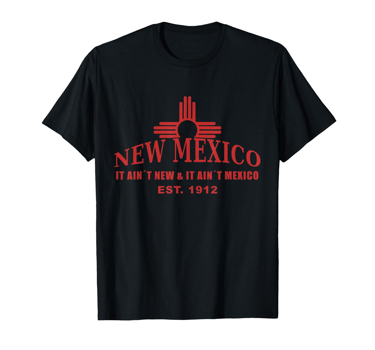 Cool New Mexico it aint new & aint Mexico Tee Shirt Est.1912 T-Shirt