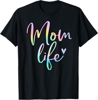 Mom Life Gifts For Women Mom Life Heart Mama Tie Dye T-Shirt