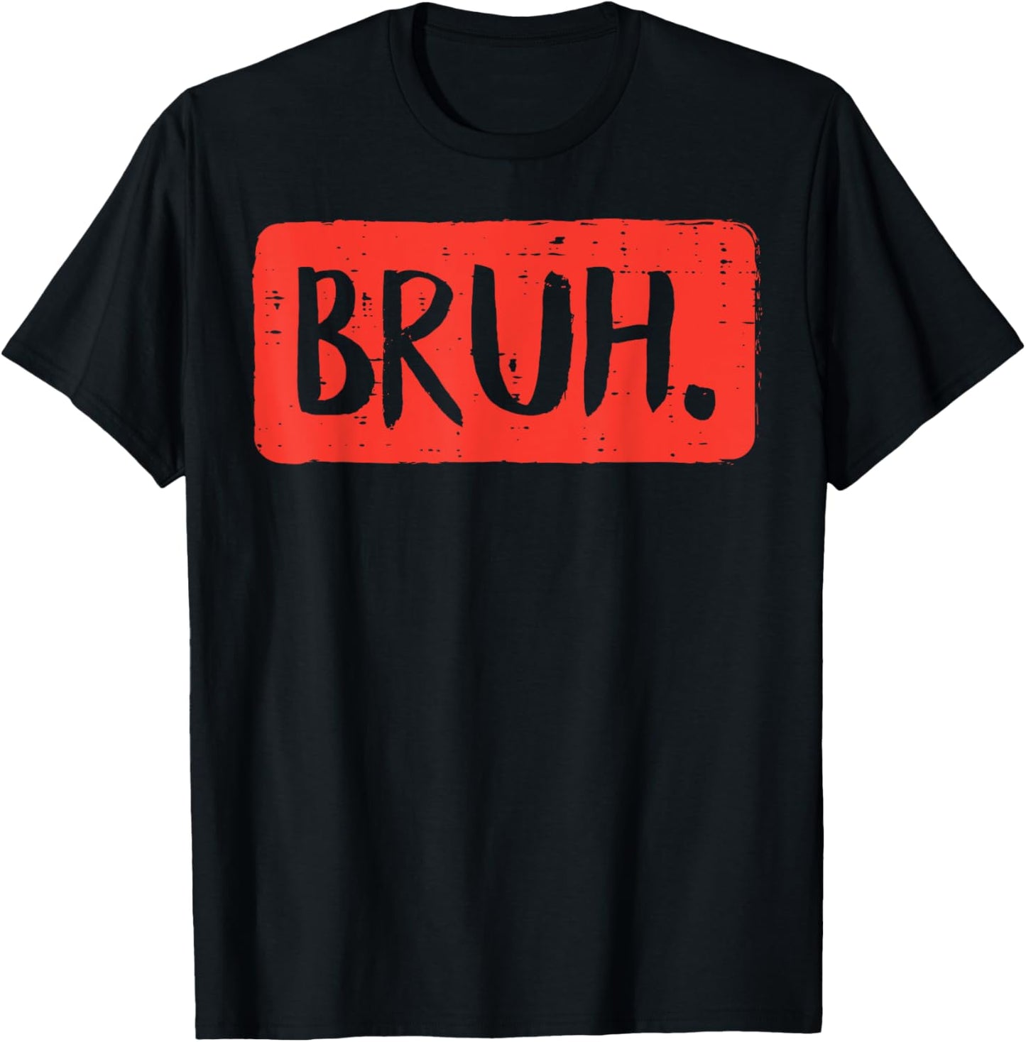 Bruh Funny Saying Meme Bro Mom Slang Boy Girls Teens Youth T-Shirt