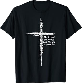 Cross I Know The Plans Verse Bible Jesus God Christian Gift T-Shirt