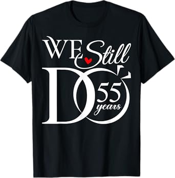 We Still Do 55 Years Funny Couple 55th Wedding Anniversary T-Shirt