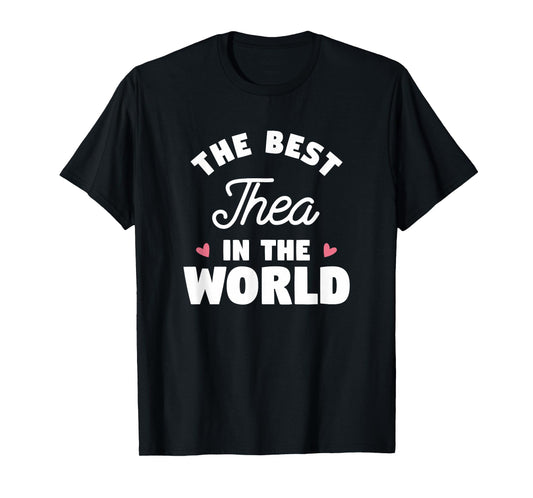 The Best Thea In The World Name T-Shirt