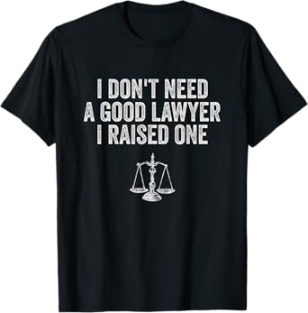 Lawyer Parent Shirts My Son Daughter Law School Graduation T-Shirt