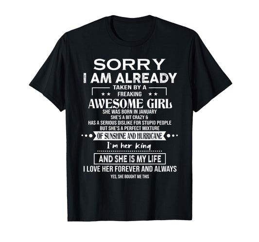 Sorry I Am Already Taken By A Freaking Awesome Girl January T-Shirt