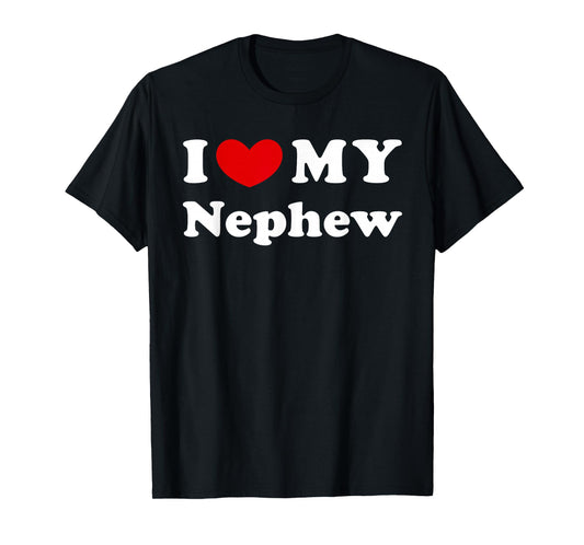 I Love My Nephew, I Heart My Nephew T-Shirt